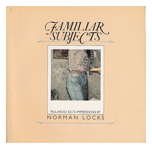 LOCKS, NORMAN Familiar Subjects, Polaroid SX-70 Impressions, by Norman Locks 197 - Zdjęcie 1 z 1