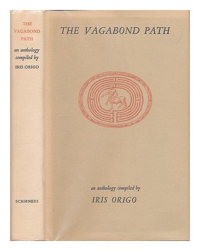 ORIGO, IRIS (1902-1988) The vagabond path / An anthology compiled by Iris Origo - Picture 1 of 1