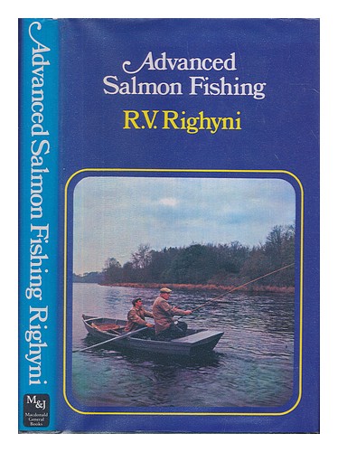 RIGHYNI, REGINALD VERNON Advanced Salmon Fishing 1973 First Edition Hardcover - Picture 1 of 1