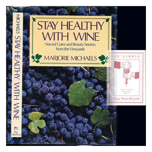 MICHAELS, MARJORIE Stay healthy with wine : natural cures and beauty secrets fro - Afbeelding 1 van 1