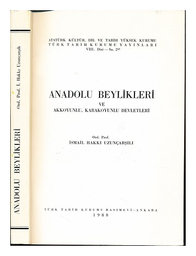 UZUNCARSILI, ISMAIL HAKKI (1889-) Anadolu beylikleri ve Akkoyunlu, Karakoyunlu d - Uzuncars l, Ismail Hakk (1889-)