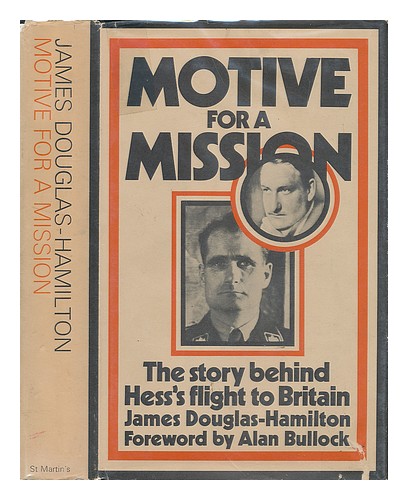DOUGLAS-HAMILTON, JAMES (1942-) Motive for a Mission: the Story Behind Hess's Fl - Afbeelding 1 van 1