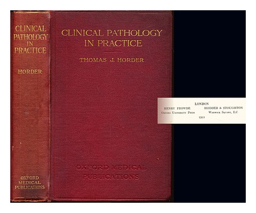 HORDER, THOMAS JEEVES HORDER BARON (1871-) Clinical pathology in ...