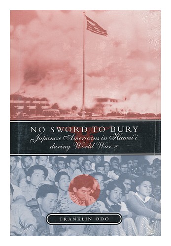 ODO, FRANKLIN No Sword to Bury : Japanese Americans in Hawaii During World War I - Afbeelding 1 van 1