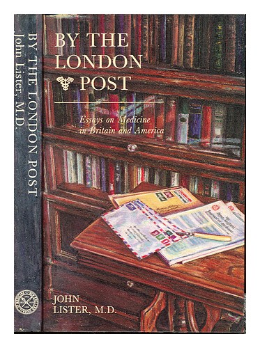 LISTER, JOHN (1920-2013) Von der Londoner Post: Essays über Medizin in Großbritannien und - Bild 1 von 1
