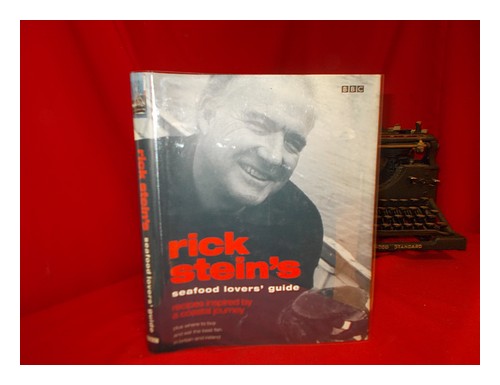STEIN, RICK Rick Stein's seafood lovers' guide : recipes inspired by a