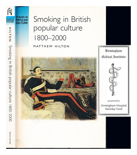 HILTON, MATTHEW Smoking in British popular culture, (1800-2000) : perfect pleasu - Picture 1 of 1