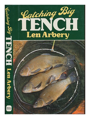 ARBERY, LEN. Catching Big Tench 1990 Hardcover - Photo 1 sur 1