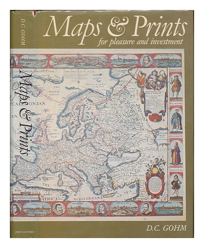 GOHM, DOUGLAS CHARLES Maps and prints : for pleasure and investment 1978 Hardcov - Zdjęcie 1 z 1
