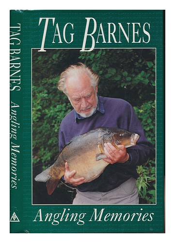 BARNES, TAG Angling memories / by Tag Barnes ; foreword by Martin James 1994 Fir - Zdjęcie 1 z 1