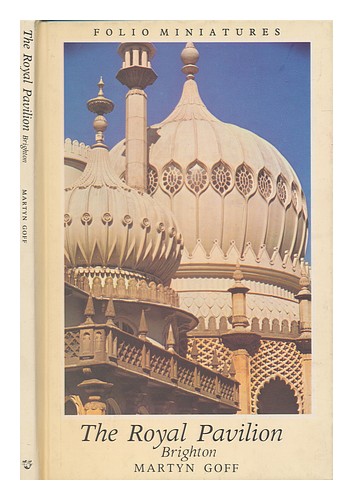 GOFF, MARTYN The Royal Pavilion, Brighton / [by] Martyn Goff 1976 First Edition - Foto 1 di 1