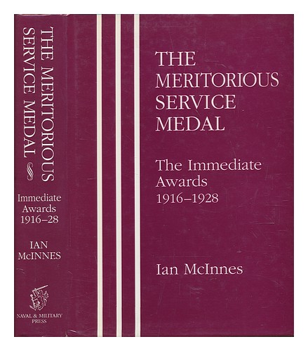 MCINNES, IAN The Meritorious Service Medal : the immediate awards, 1916-1928 / I - Picture 1 of 1