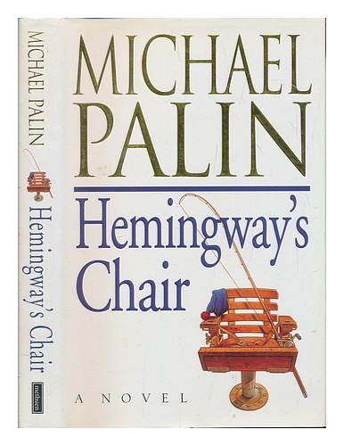 PALIN, MICHAEL Hemingway's chair / Michael Palin 1995 Hardcover - Zdjęcie 1 z 1
