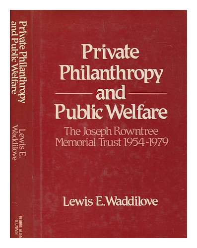 WADDILOVE, LEWIS E. (LEWIS EDGAR) Private philanthropy and public ...