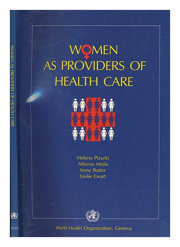 PIZURKI, HELENA ET AL Women as providers of health care / Helena Pizurki ... [et - Afbeelding 1 van 1