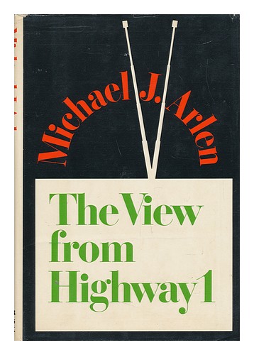 ARLEN, MICHAEL J. The View from Highway 1 - Essays on Television 1976 First Edit - Zdjęcie 1 z 1