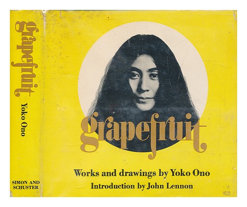 ONO, Y KO Grapefruit : a book of instructions / by Yoko Ono. Introduction by Joh - 第 1/1 張圖片