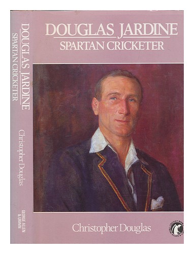 DOUGLAS, CHRISTOPHER Douglas Jardine : spartan cricketer / Christopher Douglas 1 - Picture 1 of 1