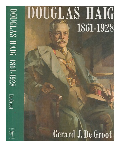 GROOT, GERARD J DE Douglas Haig, 1861-1928 / by Gerard J. De Groot 1988 First Ed - Afbeelding 1 van 1