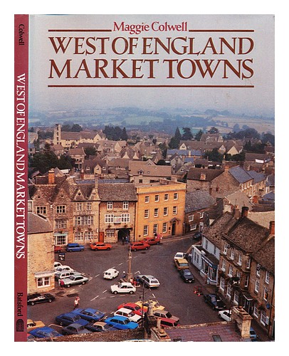 COLWELL, MAGGIE West of England market towns 1983 First Edition Hardcover - Picture 1 of 1
