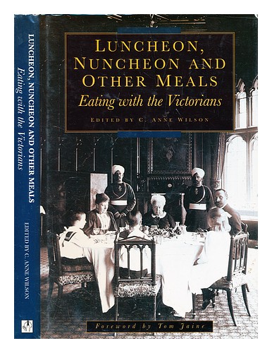 WILSON, C. ANNE. JAINE, TOM. Luncheon, nuncheon and other meals : eating with th - Afbeelding 1 van 1