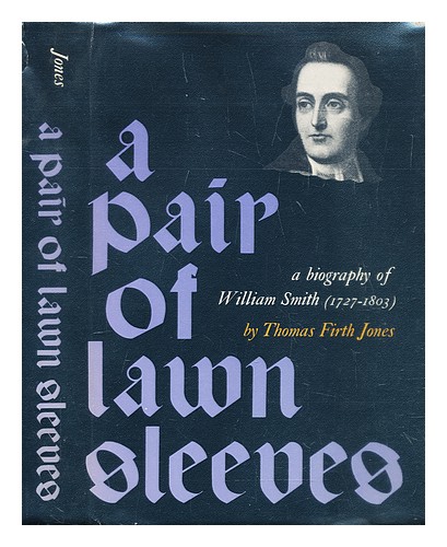 JONES, THOMAS FIRTH A pair of lawn sleeves : a biography of William ...