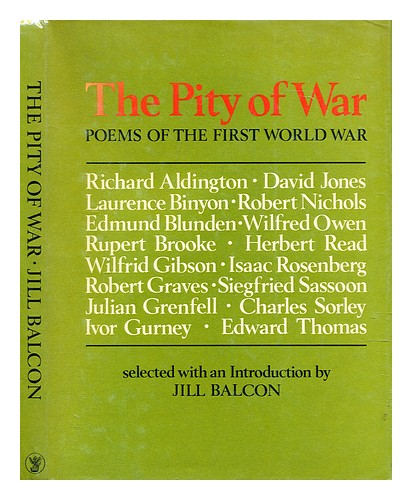 BALCON, JILL The Pity of war : poems of the First World War 1985 First ...