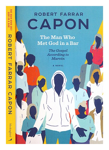 CAPON, ROBERT FARRAR The man who met God in a bar : the gospel according to Marv - Bild 1 von 1