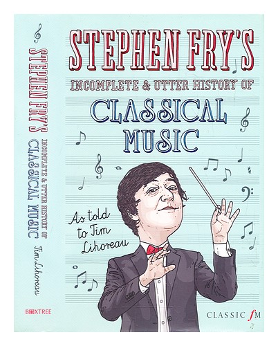 FRY, STEPHEN Stephen Fry's incomplete & utter history of classical music Hardcov - Foto 1 di 1