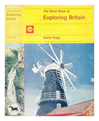 HOGG, GARRY The Shell book of exploring Britain 1971 First Edition Hardcover - Picture 1 of 1