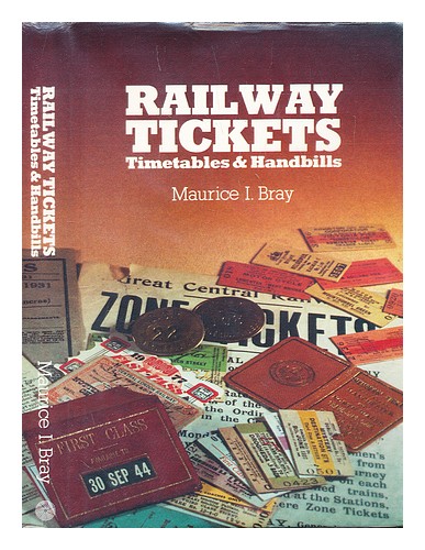 BRAY, MAURICE I. Railway tickets, timetables & handbills 1986 First Edition Hard - Afbeelding 1 van 1