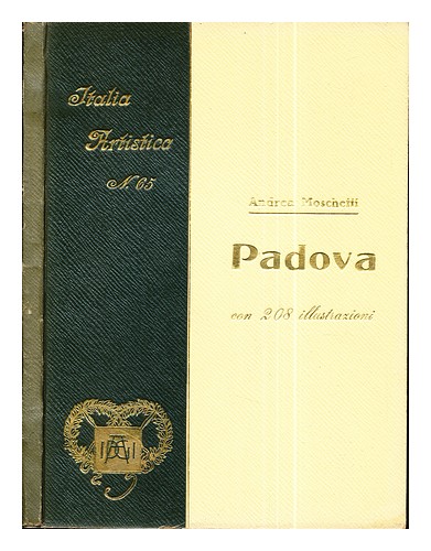 MOSCHETTI, ANDREA (1865-) Padova / Andrea Moschetti ; con 208 illustrazioni 1927 - Picture 1 of 1