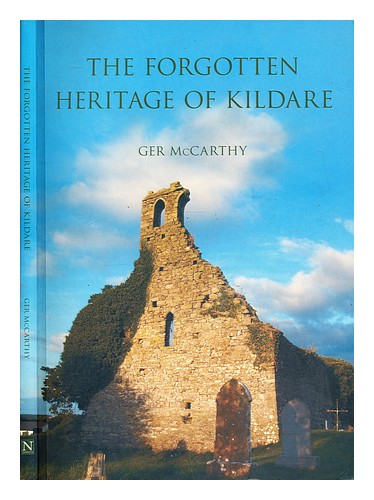 MCCARTHY, GER The forgotten heritage of Kildare 2006 First Edition Paperback - Picture 1 of 1