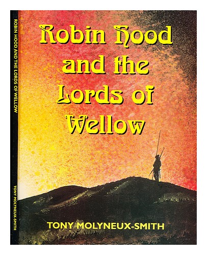 MOLYNEUX-SMITH, TONY Robin Hood and the Lords of Wellow 1998 First Edition Paper - Picture 1 of 1