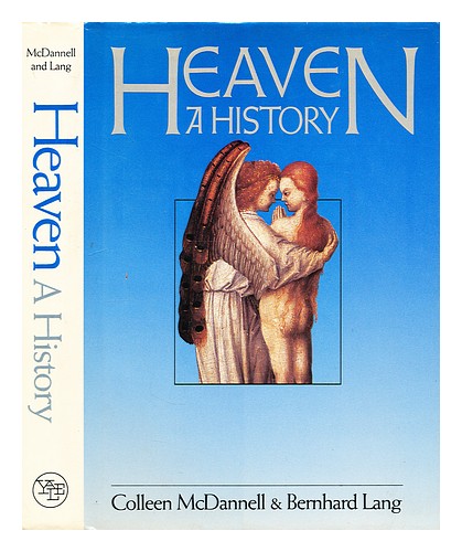 MCDANNELL, COLLEEN Heaven : a history / Colleen McDannell and Bernhard Lang 1988 - Picture 1 of 1