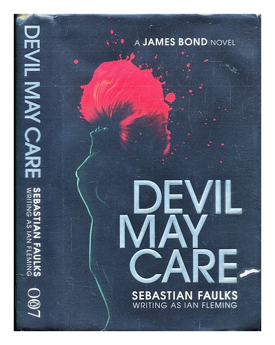 FAULKS, SEBASTIAN Devil may care : [a James Bond novel] / Sebastian Faulks, writ - Picture 1 of 1