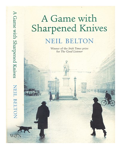 BELTON, NEIL A game with sharpened knives 2005 First Edition Hardcover - Imagen 1 de 1