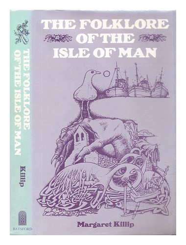 KILLIP, MARGARET The folklore of the Isle of Man / Margaret Killip ; drawings by - Bild 1 von 1