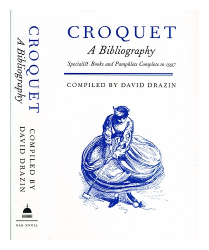 DRAZIN, DAVID H. Croquet : a bibliography : specialist books and ...