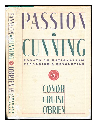 O'BRIEN, CONOR CRUISE (1917-2008) Passion and cunning: essays on nationalism, te - Picture 1 of 1
