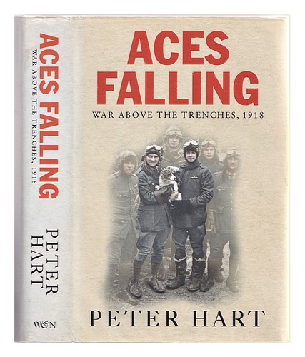 HART, PETER (1955-) Aces falling : war above the trenches, 1918 / Peter Hart 200 - Zdjęcie 1 z 1