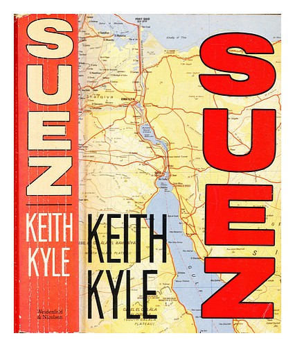 KYLE, KEITH Suez / Keith Kyle 1992 Paperback - Keith Kyle