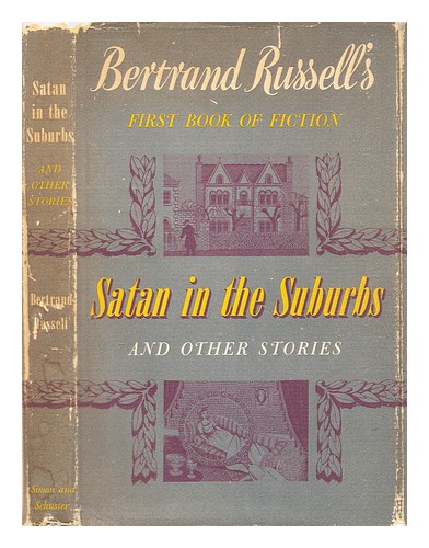 Image of RUSSELL  BERTRAND (1872-1970) Satan in the suburbs  and other stories / Bertrand