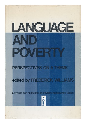 WILLIAMS, FREDERICK (1933-) Language and Poverty : Perspectives on a Theme / Edi - Imagen 1 de 1