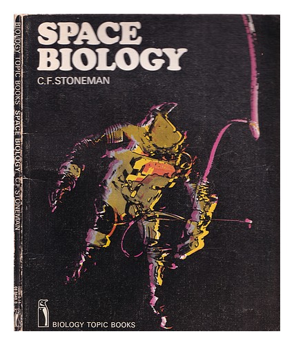 STONEMAN, COLIN FRANK Space biology / C.F. Stoneman 1972 Paperback - Afbeelding 1 van 1