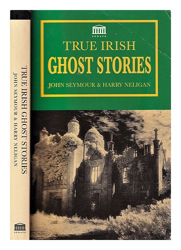 SEYMOUR, ST. JOHN D. (ST. JOHN DRELINCOURT); NELIGAN, HARRY L. True Irish ghost - Picture 1 of 1