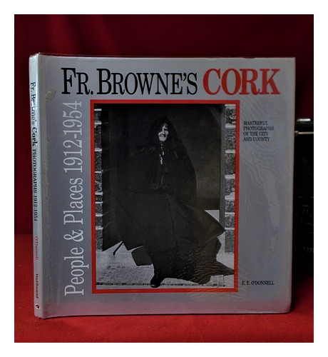 BROWNE, FRANK (1880-1960) Father Browne's Cork: photographs 1912-54 / [selected - Picture 1 of 1
