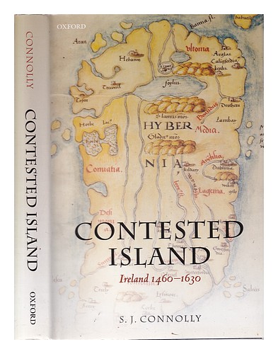 CONNOLLY, S. J. (SEAN J.) Contested island: Ireland 1460-1630 / S.J. Connolly 20 - Picture 1 of 1