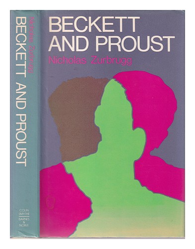 ZURBRUGG, NICHOLAS Beckett and Proust / Nicholas Zurbrugg 1988 First Edition Har - Foto 1 di 1