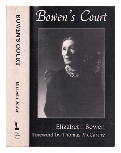 BOWEN, ELIZABETH (1899-1973) Bowen's Court / Elizabeth Bowen; with a ...